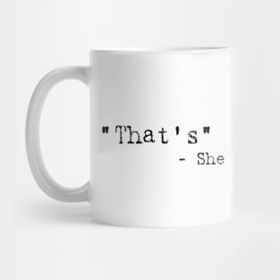 That's What She Said... Mug